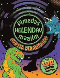 Pimedas helendav maailm. Avasta dinomaailm