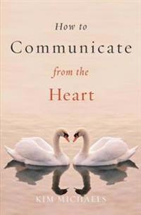 How to Communicate from the Heart