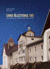 SAKU OLLETEHAS 195. EESTI OLLEKULTUURI EDENDAMINE 1820 - 2015