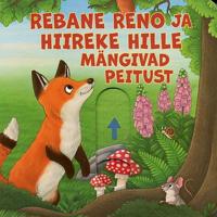 Rebane Reno ja hiireke Hille mängivad peitust