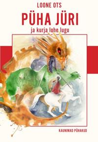 Püha Jüri ja kurja lohe lugu