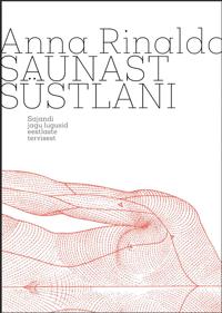 Saunast süstlani. Sajandi jagu lugusid eestlaste tervisest