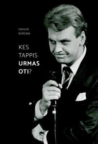 Kes tappis urmas oti?