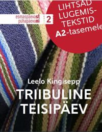 Triibuline teisipäev. Lihtsad lugemistekstid A2-tasemele
