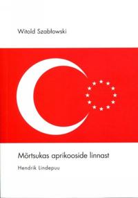 MORTSUKAS APRIKOOSIDE LINNAST: REPORTAAZhID TÜRGIST
