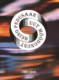 UUT MÖÖDUNUST. VESTEID KULTUURILOOST, MUUSIKAST JA MUUSIKUTEST
