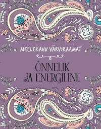 ONNELIK JA ENERGILINE. MEELERAHU VÄRVIRAAMAT