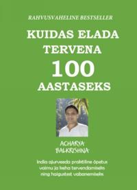 Kuidas elada tervena 100 aastaseks