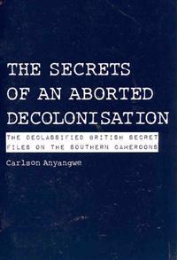 The Secrets of an Aborted Decolonisation