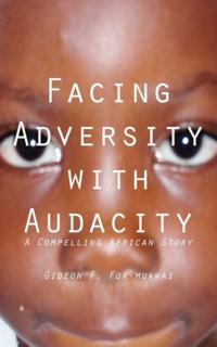 For-mukwai: Facing Adversity with Audacity