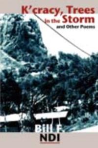 K'cracy, Trees in the Storm and other Po
