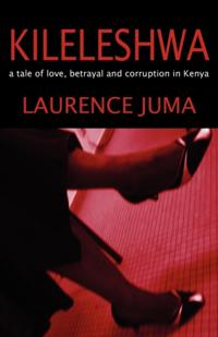 Kileleshwa: a tale of love, betrayal and