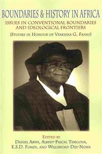 Boundaries and History in Africa. Issues in Conventional Boundaries and Ideological Frontiers