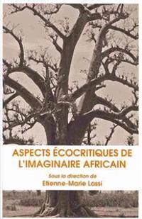 Aspects Ecocritiques de L Imaginaire Africain