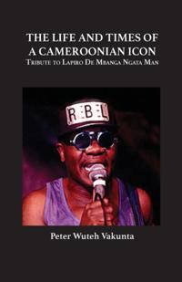 Vakunta: The Life and Times of a Cameroonian Icon