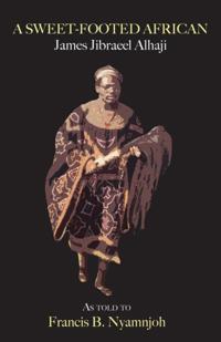 Alhaji: A Sweet-Footed African: James Jibraeel A