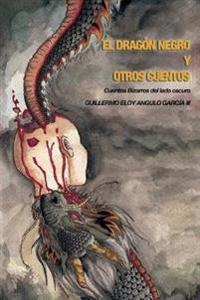 El Dragon Negro y otros Cuentos