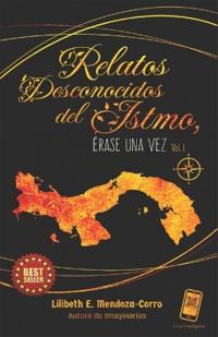 Relatos desconocidos del Istmo
