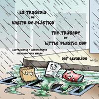 La tragedia de Vasito de Plástico * The Tragedy of Little Plastic Cup