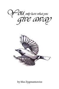 You Only Have What You Give Away