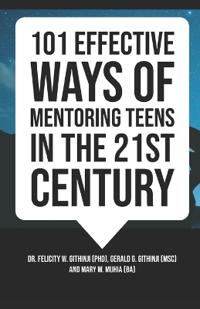 101 Effective Ways of Mentoring Teens in the 21st Century