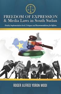 FREEDOM OF EXPRESSION & Media Laws in South Sudan