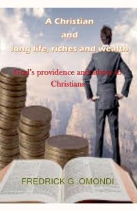 A Christian and long life, riches and wealth