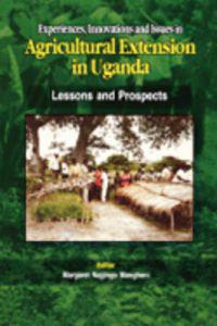 Experiences, Innovations and Issues in Agricultural Extension in Uganda