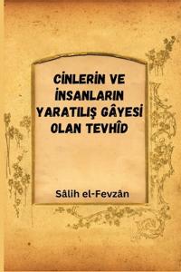 CInlerIn Ve Insanlarin YaratiliS GâyesI Olan Tevhîd