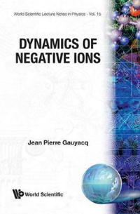 Dynamics Of Negative Ions