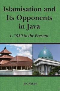 Islamisation and Its Opponents in Java