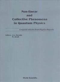 Non-linear And Collective Phenomena In Quantum Physics: A Reprint Volume From Physics Reports