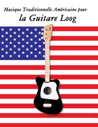Musique Traditionnelle Américaine pour la Guitare Loog
