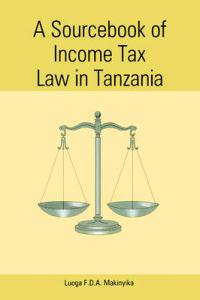 A Sourcebook of Income Tax Law in Tanzania