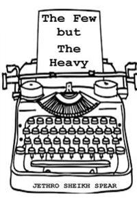 The Few But The Heavy