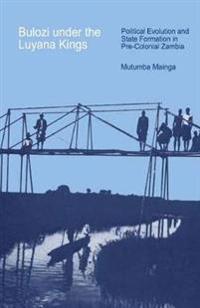Bulozi Under the Luyana Kings