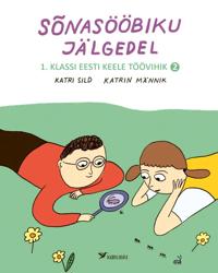Sõnasööbiku jälgedel. 1. klassi eesti keele töövihik 2