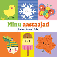 Minu aastaajad. Katsu, tunne, ütle