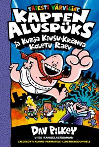 Bokomslag for Kapten aluspüks ja kurja kiusu-krõhva koletu raev