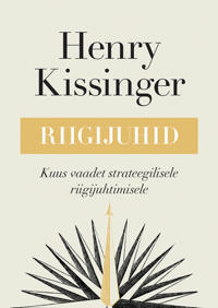 Riigijuhid. Kuus vaadet strateegilisele riigijuhtimisele