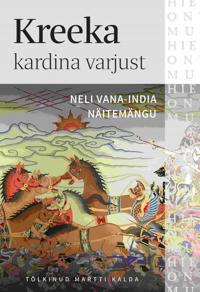 Kreeka kardina varjust. Neli Vana-India näitemängu