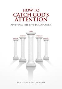 HOW TO CATCH GOD'S ATTENTION