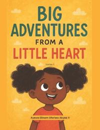 Big Adventures from a Little Heart