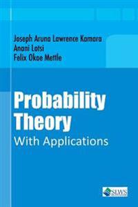 Probability Theory With Applications