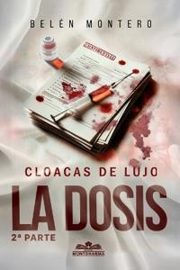 CLOACAS DE LUJO, La Dosis 2da