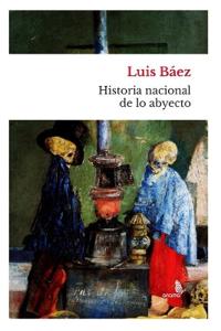 Historia nacional de lo abyecto