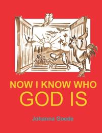 Now I Know Who God Is