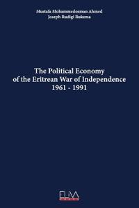 The Political Economy of the Eritrean War of Independence 1961 - 1991