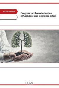 Progress in Characterization of Cellulose and Cellulose Esters