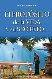 El Propósito de la Vida y su Secreto